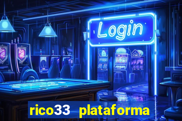 rico33 plataforma de jogos